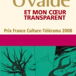 Et Mon Coeur Transparent, Véronique Ovaldé
