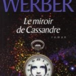 Le miroir de Cassandre, Bernard Werber