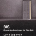 Bis ; Quarante Chroniques De L’Au-Delà, David Eagleman