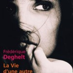 La Vie d’une autre, Frédérique Deghelt