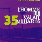 L’homme qui valait 35 milliards, Nicolas Ancion