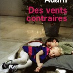 Des vents contraires, Olivier Adam