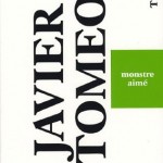 Monstre aimé, Javier Tomeo