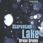 Starvation Lake, Bryan Gruley
