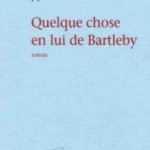 Quelque chose en lui de Bartleby, Philippe Delerm
