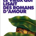 Le Vieux qui lisait des romans d’amour – Luis Sepulveda