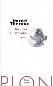 Au nord du monde – Marcel Theroux