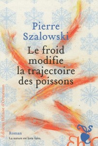 Le froid modifie la trajectoire des poissons - Pierre Szalowski