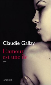 L’amour est une île, Claudie Gallay