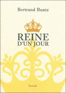 Reine d’un jour, Bertrand Runtz