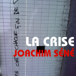 La crise – Joachim Séné