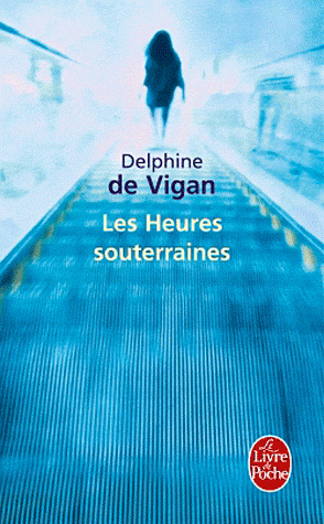 Les Heures souterraines - Delphine de Vigan