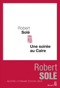 Unesoirée au Caire - Robert Solé