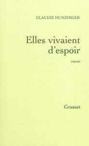 Elles vivaient d'espoir - Claudie Hunzinger