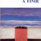 Apprendre à finir – Laurent Mauvignier
