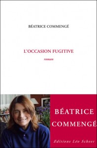 L’occasion fugitive, Béatrice Commengé