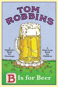 B is for Beer – Tom Robbins