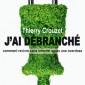 J’ai débranché – Thierry Crouzet
