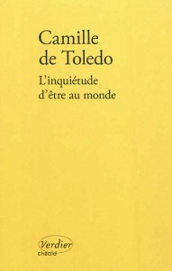 L'inquiétude d'être au monde - Camille de Toledo