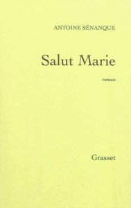 Salut Marie - Antoine Sénanque