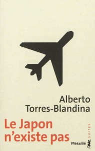 Le Japon n'existe pas - Alberto Torres-Blandina