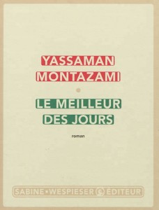 Le Meilleur des jours - Yassaman Montazami