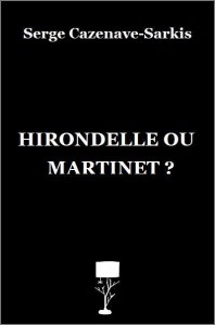 Hirondelle ou martinet ? de Serge Cazenave-Sarkis