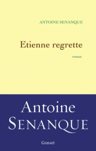 Etienne regrette - Antoine Sénanque