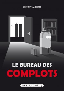 Le bureau des complots - Jeremy Mahot