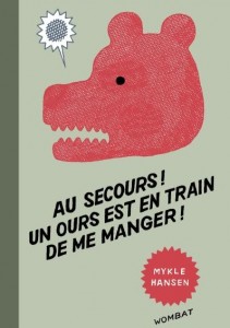 Au secours ! Un ours est en train de me manger ! - Mykle Hansen