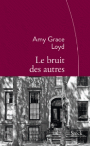 Le bruit des autres – Amy Grace Loyd