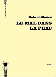 Le mal dans la peau - Gabriel Báñez