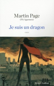 Je suis un dragon - Martin Page (Pit Agarmen)