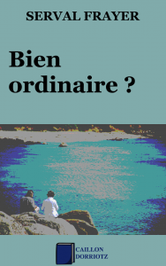 Bien ordinaire ? - Serval Frayer