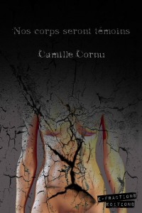 Nos corps seront témoins – Camille Cornu