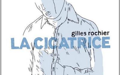La cicatrice - Gilles Rochier